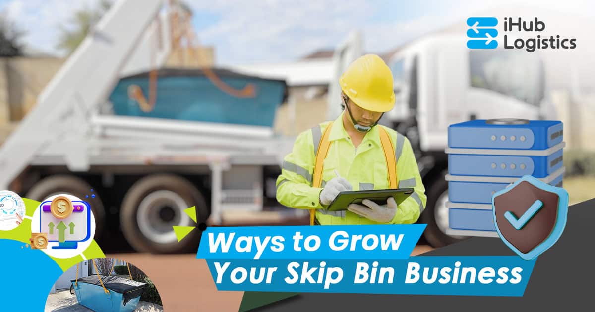 Ways to Grow Your Skip Bin Business in Australia