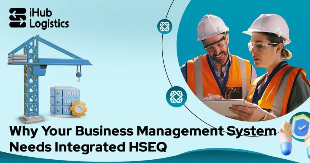 why your business management system needs integrated HSEQ