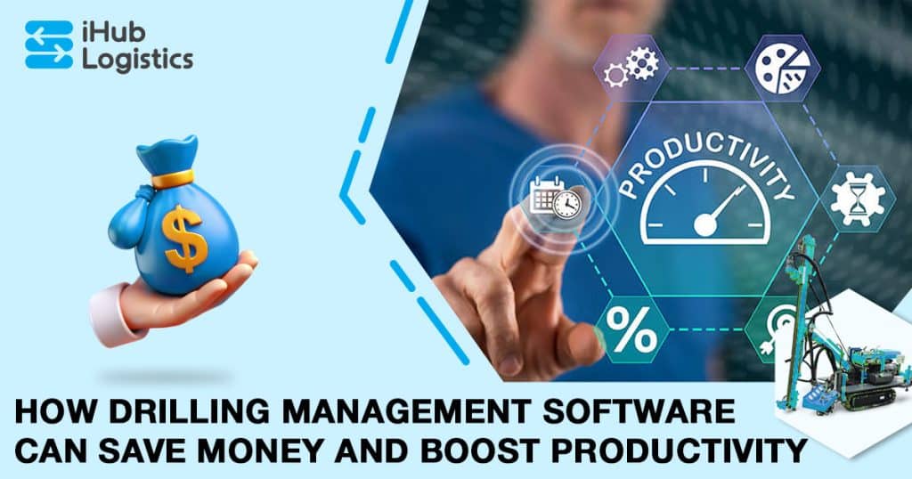 How Drilling Management Software Can Save Money and Boost Productivity