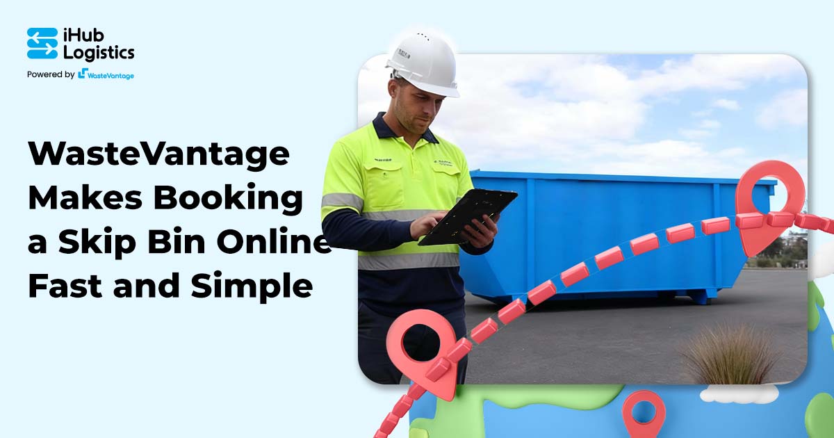 WasteVantage Makes Booking a Skip Bin Online Fast and Simple