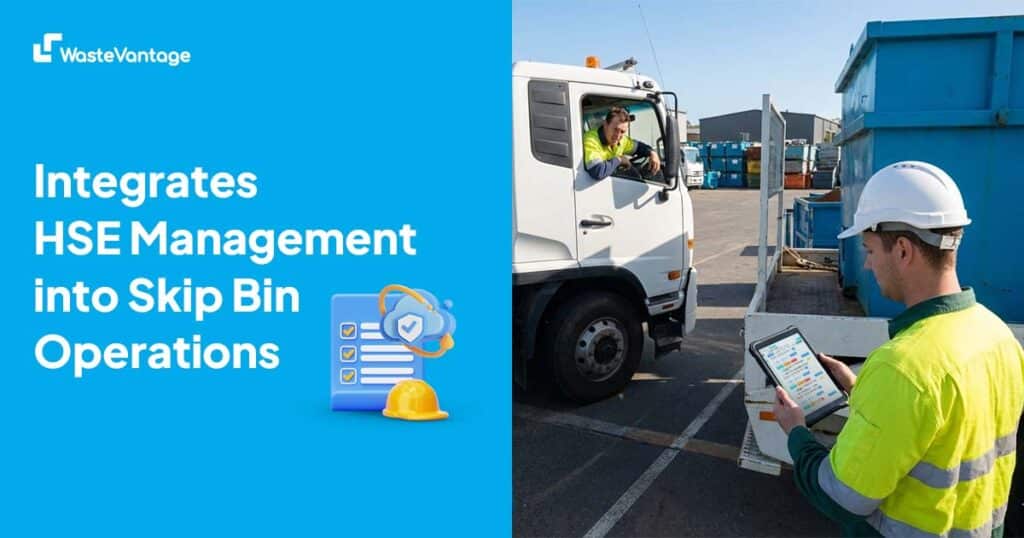 Waste operators using WasteVantage HSE management system on a tablet to manage safety checks and skip bin operations in Australia.