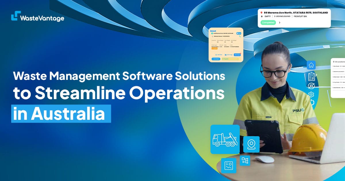 Waste management software solutions in Australia for skip bin and waste operators using WasteVantage to streamline scheduling, tracking, billing, and compliance